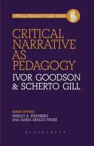 Critical Narrative as Pedagogy (Critical Pedagogy Today)