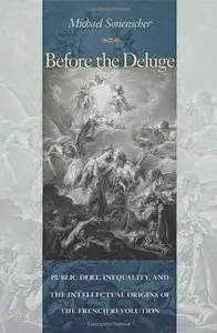 Before the Deluge: Public Debt, Inequality, and the Intellectual Origins of the French Revolution (repost)