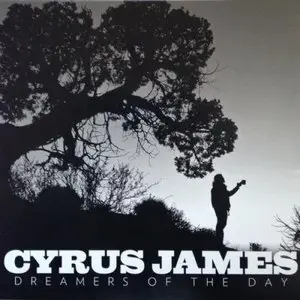 Cyrus James - Dreamers Of The Day (2014)