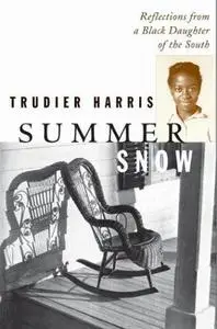 Summer Snow: Reflections from a Black Daughter of the South