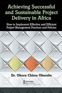 Achieving Successful and Sustainable Project Delivery in Africa