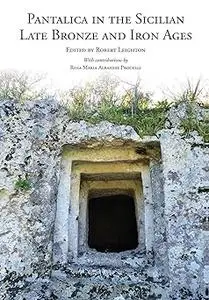 Pantalica in the Sicilian Late Bronze and Iron Ages: Excavations of the Rock-Cut Chamber Tombs by Paolo Orsi from 1895 t