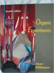 Organic Experiments (College) by Louis F. Fieser