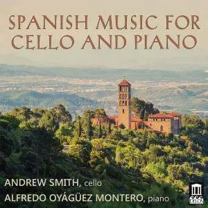 Andrew Smith & Alfredo Oyágüez Montero - Spanish Music for Cello & Piano (2017)