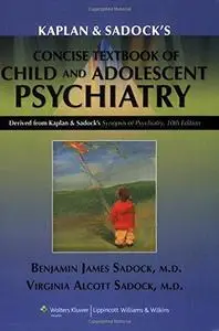 Kaplan and Sadock’s Concise Textbook of Child and Adolescent Psychiatry (Repost)