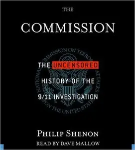The Commission: The Uncensored History of the 9/11 Investigation