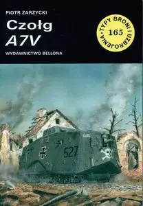 Czołg A7V (Typy Broni i Uzbrojenia 165)
