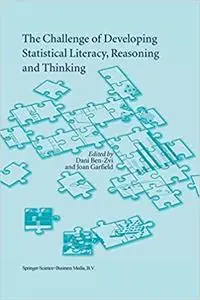 The Challenge of Developing Statistical Literacy, Reasoning and Thinking