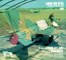 Lock On No. 21 Aircraft Photo File: Mikoyan MiG 21 MF Fishbed