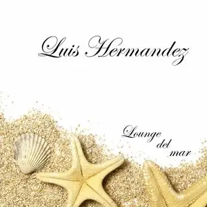 Luis Hermandez - Lounge Del Mar (2010)