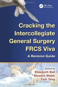 Cracking the Intercollegiate General Surgery FRCS Viva: A Revision Guide