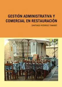 «Gestión Administrativa y Comercial en Restauración» by Santiago Rodrigo Tamarit