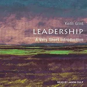 Leadership: A Very Short Introduction, 2021 Edition [Audiobook]