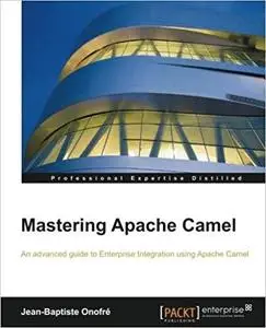 Mastering Apache Camel