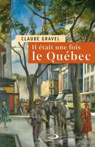 Claude Gravel, "Il était une fois le Québec"