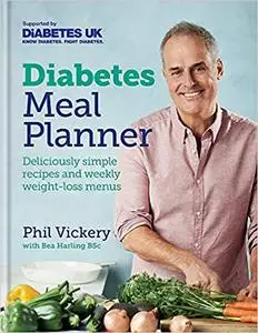 Diabetes Meal Planner: Deliciously simple recipes and weekly weight-loss menus