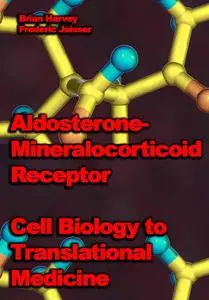 "Aldosterone-Mineralocorticoid Receptor: Cell Biology to Translational Medicine" ed. by Brian Harvey, Frederic Jaisser