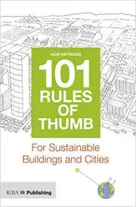 101 Rules of Thumb for Sustainable Buildings and Cities