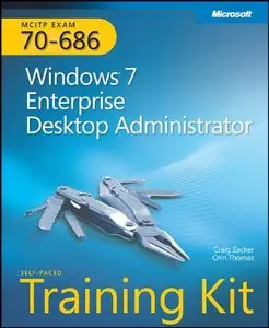 MCITP Self-Paced Training Kit (Exam 70-686): Windows 7 Desktop Administrator (repost)