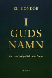 «I Guds namn» by Eli Göndör