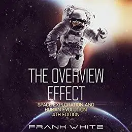 The Overview Effect: Space Exploration and Human Evolution