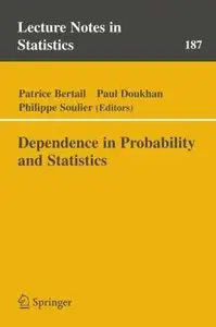 Dependence in Probability and Statistics (Lecture Notes in Statistics) by Patrice Bertail