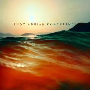 Rudy Adrian - Coastlines (2016) [Official Digital Download 24-bit/96kHz]