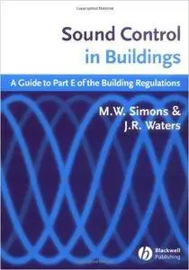 Sound Control in Buildings: A Guide to Part E of the Building Regulations (Repost)