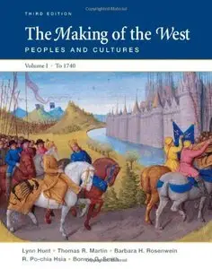 The Making of the West: Peoples and Cultures, Volume 1: To 1740 (Repost)