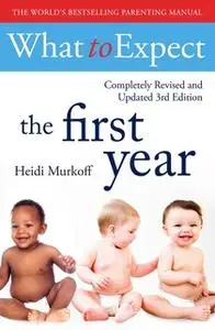 «What To Expect The 1st Year [rev Edition]» by Heidi Murkoff