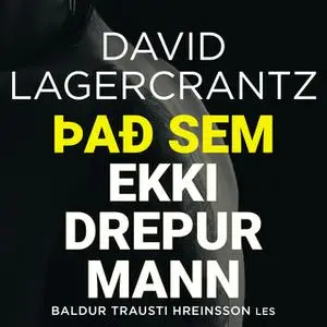 «Það sem ekki drepur mann» by David Lagercrantz