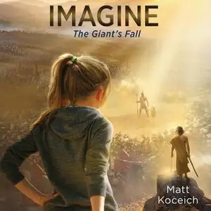«Imagine...The Giant's Fall» by Matt Koceich