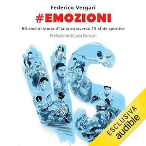 «#EMOZIONI? 60 anni di storia d'Italia attraverso 15 sfide sportive» by Federico Vergari