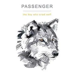 Passenger - The Boy Who Cried Wolf (2017)