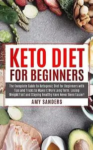 «Keto Diet for Beginners» by Amy Sanders