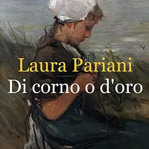 «Di corno o d'oro» by Laura Pariani