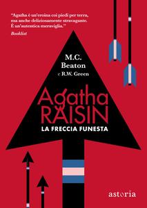 M.C. Beaton, R.W. Green - La freccia funesta. Agatha Raisin