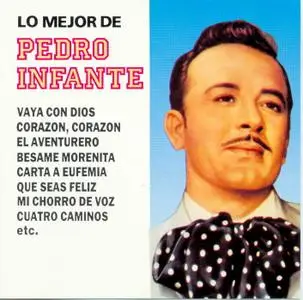 Pedro Infante - Lo Mejor de .... (1990)
