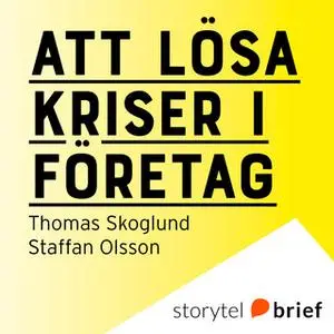 «Att lösa kriser i företag» by Staffan Olsson,Thomas Skoglund