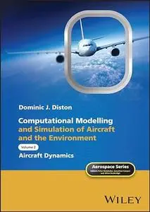 Computational Modelling and Simulation of Aircraft and the Environment, Volume 2: Aircraft Dynamics