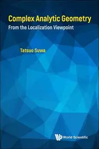 Complex Analytic Geometry: From the Localization Viewpoint