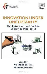 Innovation Under Uncertainty: The Future of Carbon-Free Energy Technologies
