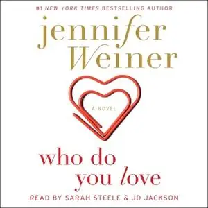 «Who Do You Love» by Jennifer Weiner