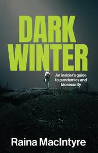 Dark Winter: An insider's guide to pandemics and biosecurity