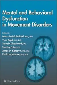 Mental and Behavioral Dysfunction in Movement Disorders by Marc-André Bédard