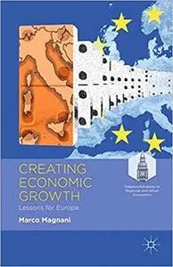 Creating Economic Growth: Lessons for Europe (Repost)