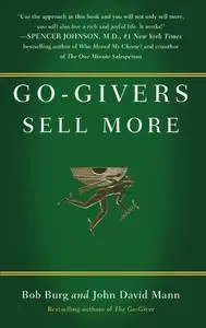 Go-Givers Sell More: Unleashing the Power of Generosity (repost)