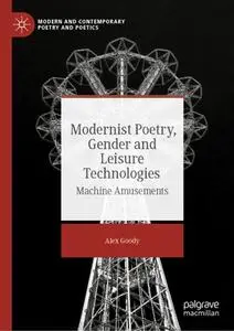 Modernist Poetry, Gender and Leisure Technologies Machine Amusements