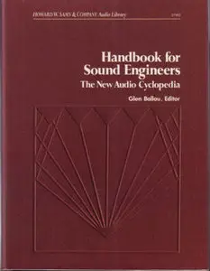 "Handbook for Sound Engineers: The New Audio Cyclopedia" ed. by Glen M. Ballou (Repost)
