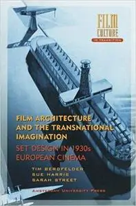 Film Architecture and the Transnational Imagination Set Design in 1930s European Cinema